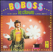 chanson clown boboss je suis boboss et le cirque bariole